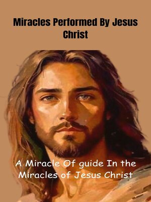 cover image of Miracles Performed by Jesus Christ